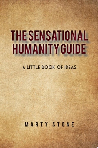 The sensational humanity guide A little book of ideas