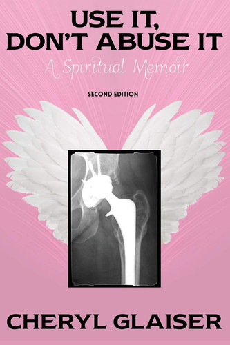 Use It, Don't Abuse It A Spiritual Memoir