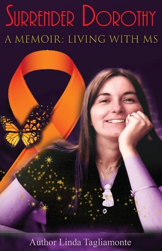 Surrender Dorothy A Memoir: Living with MS