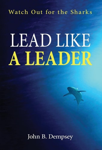 Lead Like a Leader Watch Out for the Sharks