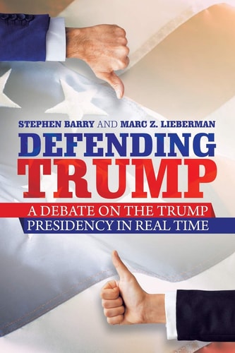 Defending Trump A Debate on the Trump Presidency in Real Time