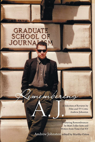 Remembering A.J. A Selection of Reviews by Film and Tv Critic Andrew Johnston
