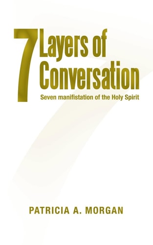 7Layers of Conversation Seven Manifestation of the Holy Spirit