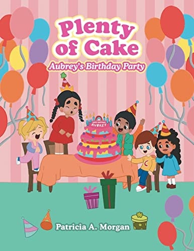 Plenty of Cake Aubrey's Birthday Party