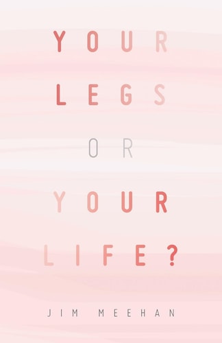 Your Legs Or Your Life?