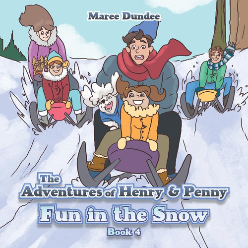 The Adventures of Henry & Penny Fun in the Snow Book 4