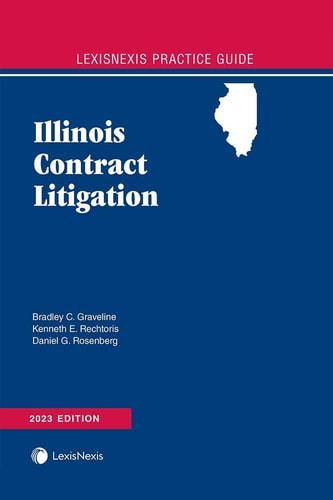 LexisNexis Practice Guide: Illinois Contract Litigation 2023 Edition