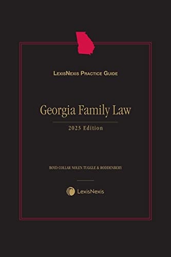 LexisNexis Practice Guide: Georgia Family Law 2023 Edition
