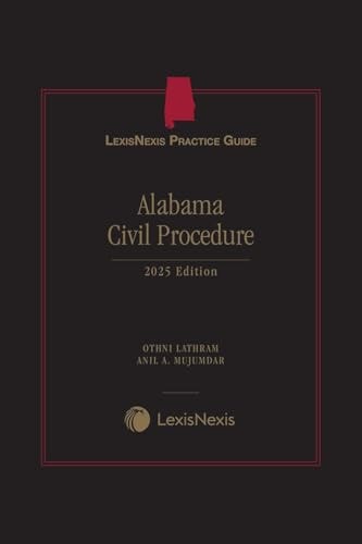 LexisNexis Practice Guide: Alabama Civil Procedure 2025 Edition