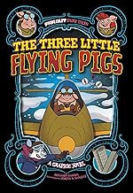 Three Little Flying Pigs: A Graphic Novel
