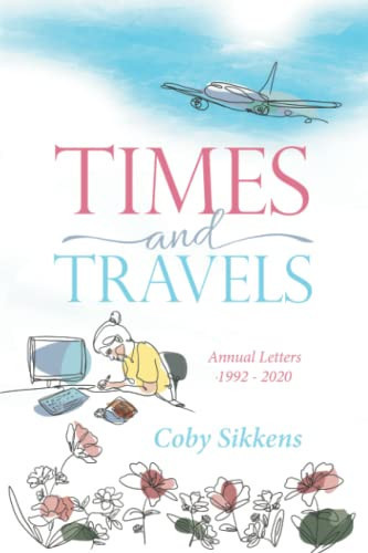 Times and Travels Annual Letters 1992 - 2020