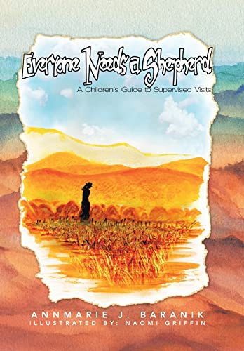 Everyone Needs a Shepherd A Children's Guide to Supervised Visits