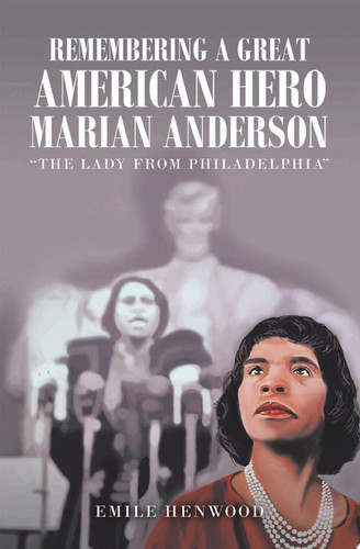 Remembering a Great American Hero     Marian Anderson