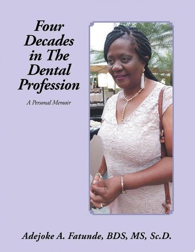 Four Decades in the Dental Profession A Personal Memoir