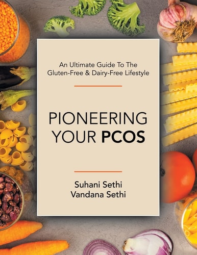 An Ultimate Guide to the Gluten-Free & Dairy-Free Lifestyle Pioneering Your Pcos