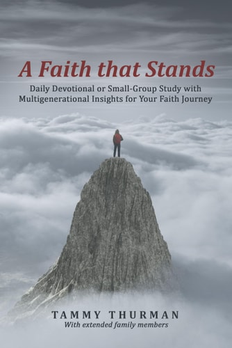 A Faith That Stands Daily Devotional Or Small-Group Study with Multigenerational Insights for Your Faith Journey