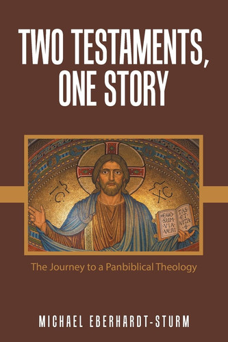 Two Testaments, One Story The Journey to a Panbiblical Theology