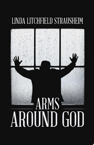 ARMS AROUND GOD