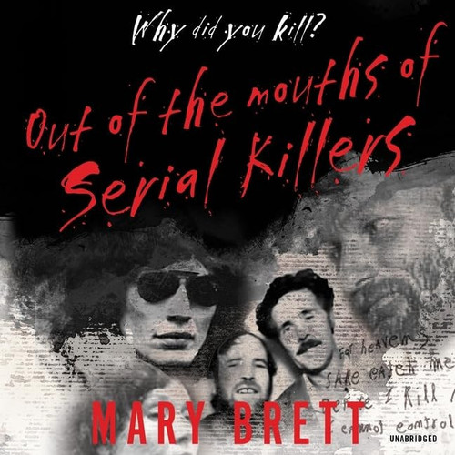Out of the Mouths of Serial Killers Lib/E