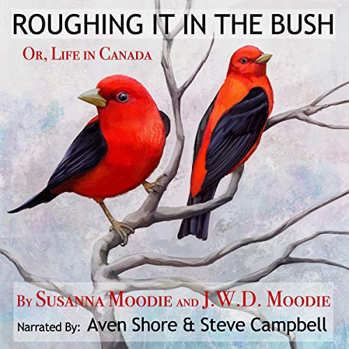 Roughing It in the Bush: Or, Life in Canada