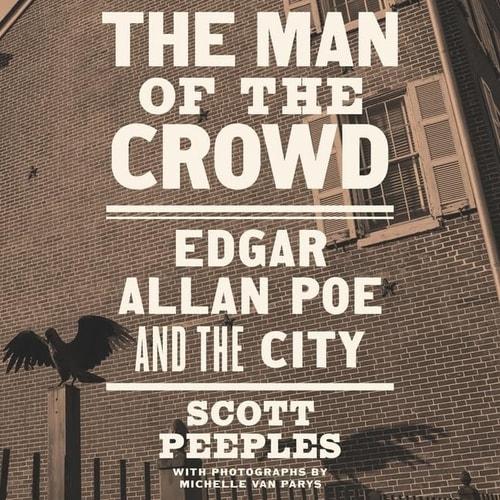 The Man of the Crowd: Edgar Allan Poe and the City