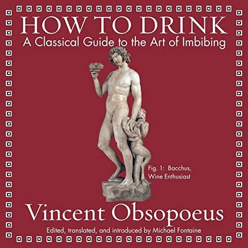 How to Drink Lib/E: A Classical Guide to the Art of Imbibing