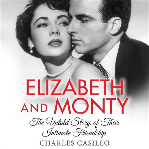 Elizabeth and Monty Lib/E: The Untold Story of Their Intimate Friendship