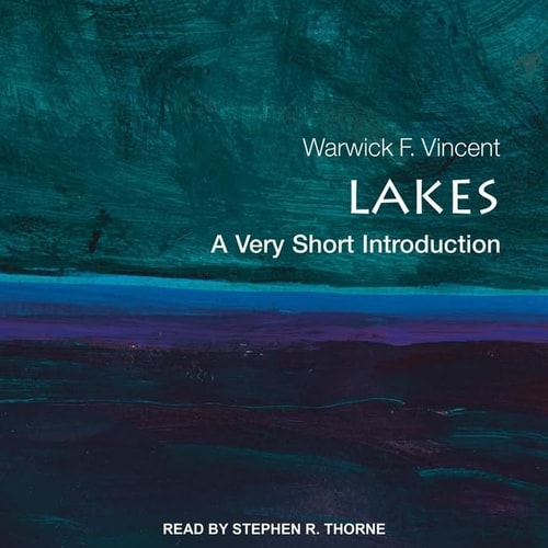 Lakes: A Very Short Introduction (The Very Short Introductions Series)
