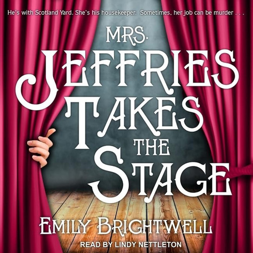 Mrs. Jeffries Takes the Stage Lib/E (Victorian Mystery Series Lib/E)