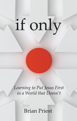 If Only Learning to Put Jesus First in a World That Doesn't