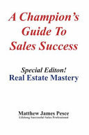 A Champion's Guide to Sales Success Real Estate Mastery