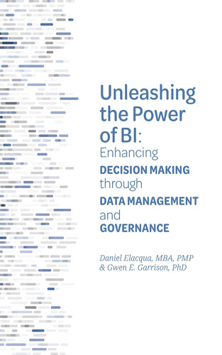 Unleashing the Power of BI Enhancing DECISION MAKING Through DATA MANAGEMENT and GOVERNANCE