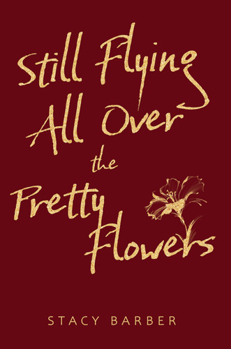 Still Flying All Over the Pretty Flowers