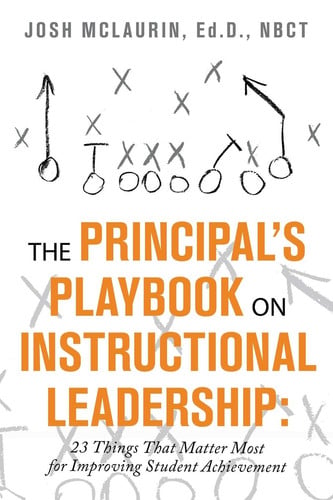 The Principal's Playbook on Instructional Leadership : 23 Things That Matter Most for Improving Student Achievement