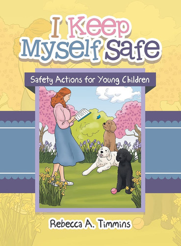 I Keep Myself Safe Safety Actions for Young Children