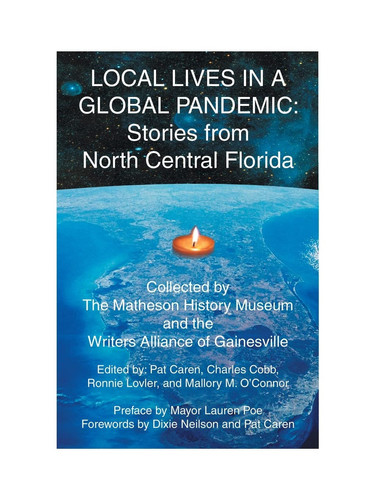 Local Lives in a Global Pandemic Stories from North Central Florida