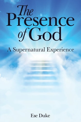 The Presence of God A Supernatural Experience