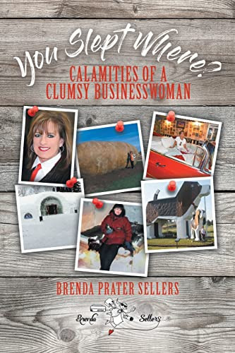 You Slept Where? Calamities of a Clumsy Businesswoman