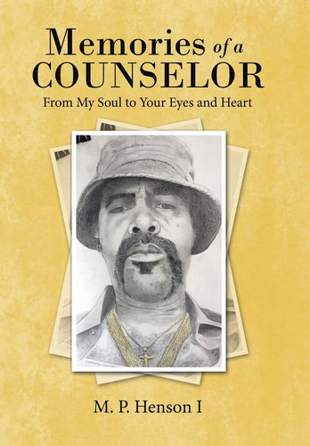 Memories of a Counselor From My Soul to Your Eyes and Heart
