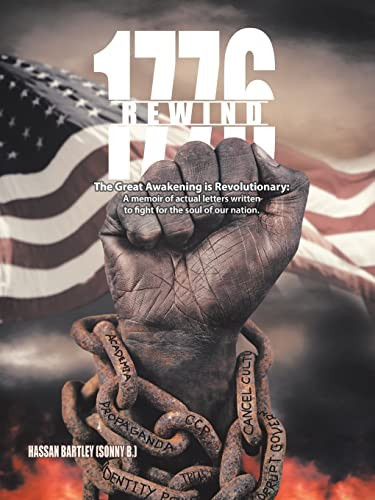 1776 Rewind The Great Awakening Is Revolutionary: a Memoir of Actual Letters Written to Fight for the Soul of Our Nation.