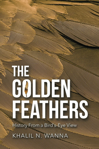 The Golden Feathers History from a Bird's-Eye View
