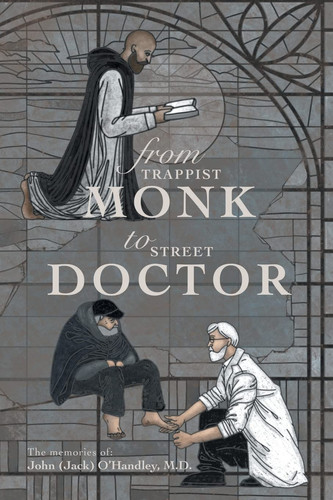 From Trappist Monk to Street Doctor The Memories Of: