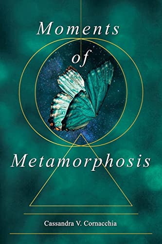Moments of Metamorphosis