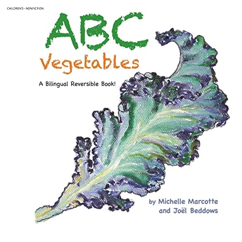 Abc Vegetables - Abécédaire Des Légumes A Bilingual Reversible Book! Livre Bilingue Réversible!