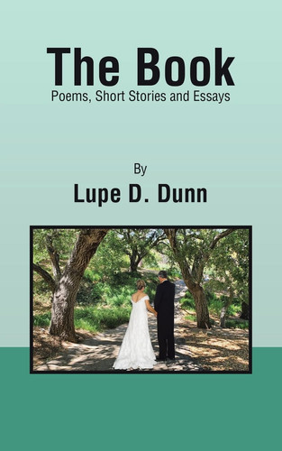 The Book Poems, Short Stories and Essays