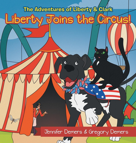 Liberty Joins the Circus! The Adventures of Liberty & Clark