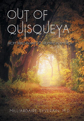 Out of Quisqueya From Trials in Haiti to Triumphs in America
