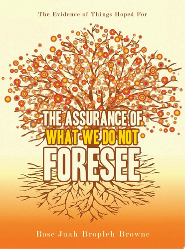 The Assurance of What We Do Not Foresee