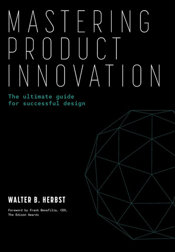 Mastering Product Innovation The Ultimate Guide for Successful Design