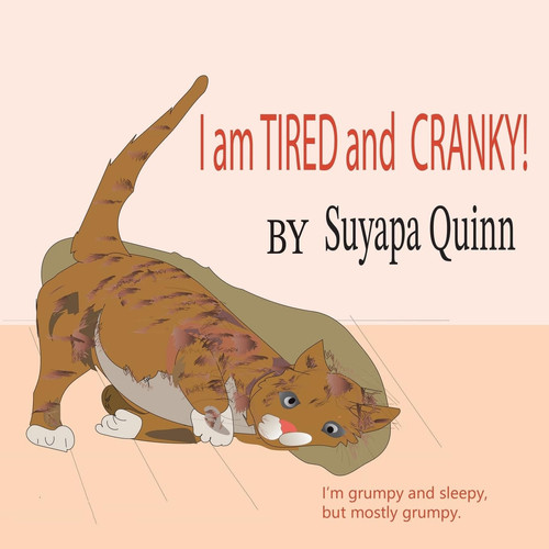 I Am TIRED and CRANKY! I'm Grumpy and Sleepy, But Most Grumpy.